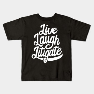 Funny Trial Lawyer Live Laugh Litigate Kids T-Shirt